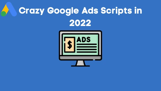 Best Google Ads Scripts in 2022