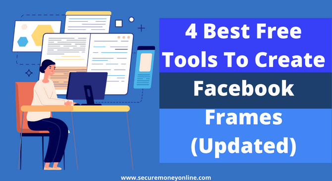 Facebook Frame Creator- 4 Best Free Tools To Create Facebook Frames 2022